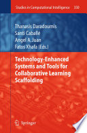 Technology-Enhanced Systems and Tools for Collaborative Learning Scaffolding [E-Book] /