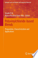 Polyvinylchloride-based Blends [E-Book] : Preparation, Characterization and Applications /