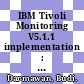 IBM Tivoli Monitoring V5.1.1 implementation : certification study guide [E-Book] /