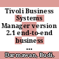 Tivoli Business Systems Manager version 2.1 end-to-end business impact management / [E-Book]