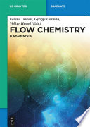 Flow chemistry. Volume 1, Fundamentals [E-Book] /