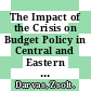The Impact of the Crisis on Budget Policy in Central and Eastern Europe [E-Book] /
