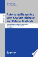 Automated Reasoning with Analytic Tableaux and Related Methods [E-Book] : 30th International Conference, TABLEAUX 2021, Birmingham, UK, September 6-9, 2021, Proceedings /