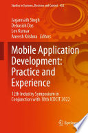 Mobile Application Development: Practice and Experience [E-Book] : 12th Industry Symposium in Conjunction with 18th ICDCIT 2022 /