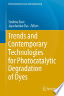 Trends and Contemporary Technologies for Photocatalytic Degradation of Dyes [E-Book] /