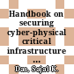 Handbook on securing cyber-physical critical infrastructure / [E-Book]