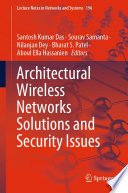 Architectural Wireless Networks Solutions and Security Issues [E-Book] /