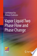Vapor Liquid Two Phase Flow and Phase Change [E-Book] /