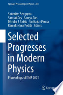 Selected Progresses in Modern Physics [E-Book] : Proceedings of TiMP 2021 /