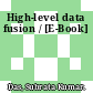 High-level data fusion / [E-Book]