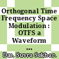 Orthogonal Time Frequency Space Modulation : OTFS a Waveform For 6G [E-Book]