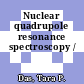 Nuclear quadrupole resonance spectroscopy /