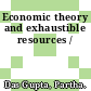 Economic theory and exhaustible resources /