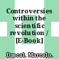 Controversies within the scientific revolution / [E-Book]