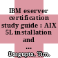 IBM eserver certification study guide : AIX 5L installation and system recovery [E-Book] /