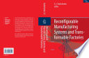 Reconfigurable Manufacturing Systems and Transformable Factories [E-Book] /