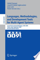 Languages, Methodologies, and Development Tools for Multi-Agent Systems [E-Book] : Second International Workshop, LADS 2009, Torino, Italy, September 7-9, 2009, Revised Selected Papers /