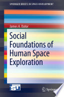 Social Foundations of Human Space Exploration [E-Book] /