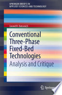 Conventional Three-Phase Fixed-Bed Technologies [E-Book] : Analysis and Critique /