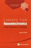 Lessons from nanoelectronics : a new perspective on transport /