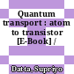 Quantum transport : atom to transistor [E-Book] /