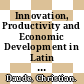 Innovation, Productivity and Economic Development in Latin America and the Caribbean [E-Book] /