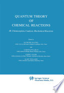 Quantum Theory of Chemical Reactions [E-Book] : Chemisorption, Catalysis, Biochemical Reactions /