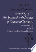 The World of Quantum Chemistry [E-Book] : Proceedings of the First International Congress of Quantum Chemistry held at Menton, France, July 4–10, 1973 /