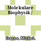 Molekulare Biophysik /