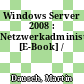 Windows Server 2008 : Netzwerkadministration [E-Book] /