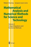 Mathematical analysis and numerical methods for science and technology. 4. Integral equations and numerical methods /