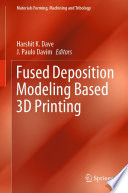 Fused Deposition Modeling Based 3D Printing [E-Book] /