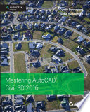 Mastering AutoCAD Civil 3D 2016 [E-Book] /