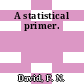A statistical primer.