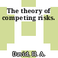 The theory of competing risks.