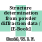 Structure determination from powder diffraction data / [E-Book]