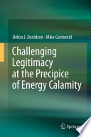 Challenging Legitimacy at the Precipice of Energy Calamity [E-Book] /