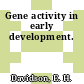 Gene activity in early development.