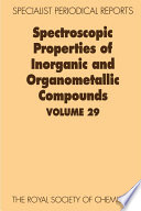 Spectroscopic properties of inorganic and organometallic compounds. Volume 29, A review of the literature published up to late 1995 / [E-Book]