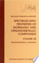 Spectroscopic properties of inorganic and organometallic compounds : a review of the literature published up to late 1996. Volume 30  / [E-Book]