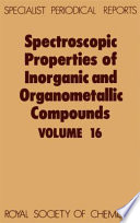 Spectroscopic properties of inorganic and organometallic compounds. 16 : A review of the recent literature published up to late 1982.