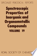 Spectroscopic properties of inorganic and organometallic compounds. 19 : A review of the recent literature published up to late 1985.