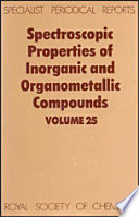 Spectroscopic properties of inorganic and organometallic compounds. 25 : A review of the recent literature published up to late 1991.