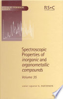 Spectroscopic properties of inorganic and organometallic compounds. Vol. 35, A review of the literature published up to late 2001 / [E-Book]