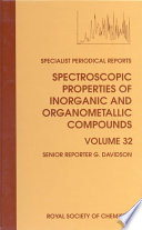 Spectroscopic properties of inorganic and organometallic compounds : a review of the literature published up to late 1998. Volume 32  / [E-Book]