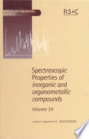 Spectroscopic properties of inorganic and organometallic compounds : a review of the literature published up to late 2000. Volume 34  / [E-Book]
