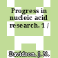 Progress in nucleic acid research. 1 /