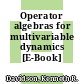 Operator algebras for multivariable dynamics [E-Book] /