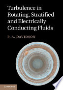 Turbulence in rotating, stratified and electrically conducting fluids [E-Book] /