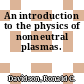An introduction to the physics of nonneutral plasmas.